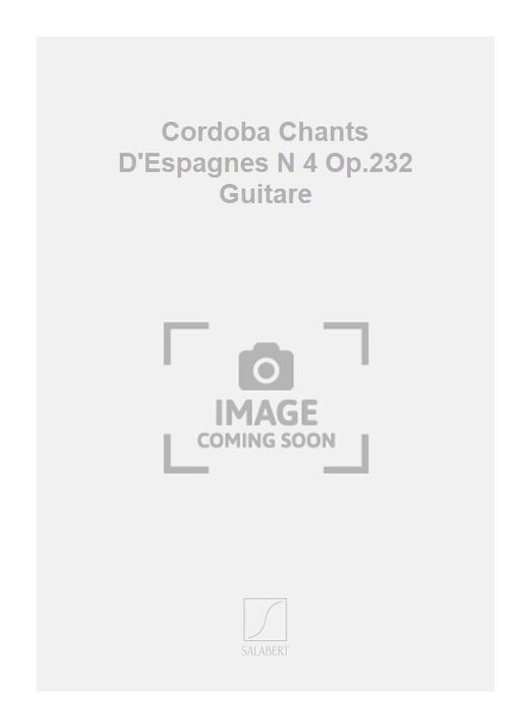 Cordoba Chants D'Espagnes N 4 Op.232 Guitare